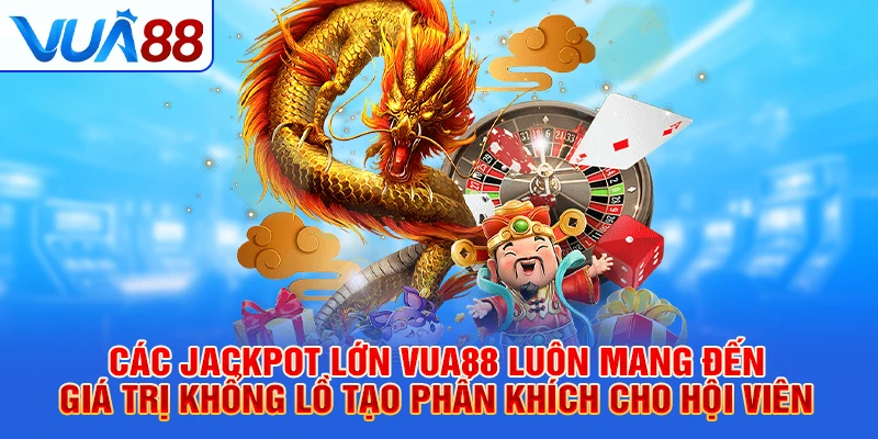 Jackpot lớn Vua88 2