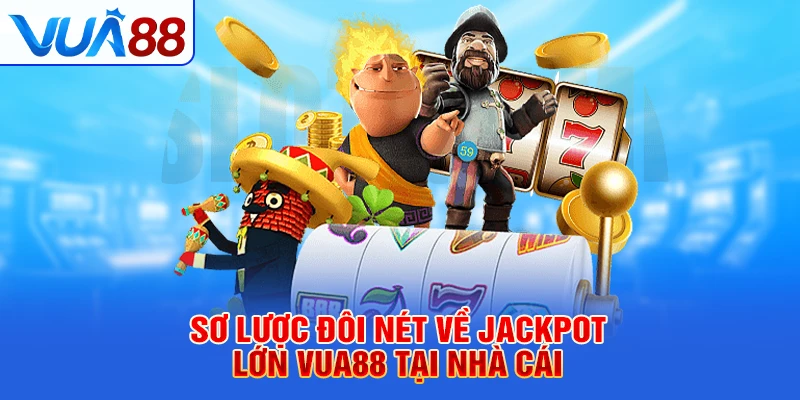 Jackpot lớn Vua88 1